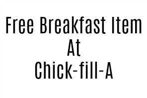 Chick-fil-A Free Breakfast Item